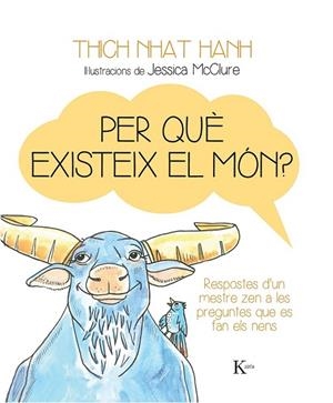 PER QUÈ EXISTEIX EL MÓN | 9788499884158 | NHAT HANH, THICH | Llibreria Online de Vilafranca del Penedès | Comprar llibres en català
