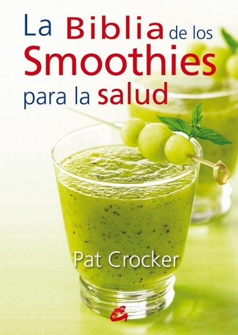 LA BIBLIA DE LOS SMOOTHIES PARA LA SALUD | 9788484454953 | CROCKER, PAT | Llibreria Online de Vilafranca del Penedès | Comprar llibres en català