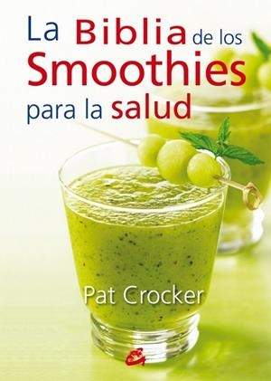 LA BIBLIA DE LOS SMOOTHIES PARA LA SALUD | 9788484454953 | CROCKER, PAT | Llibreria Online de Vilafranca del Penedès | Comprar llibres en català