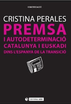 PREMSA I AUTODETERMINACIÓ | 9788490644591 | PERALES GARCÍA, CRISTINA | Llibreria Online de Vilafranca del Penedès | Comprar llibres en català