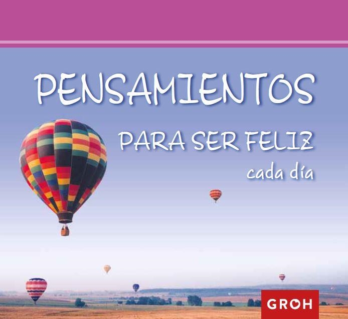 PENSAMIENTOS PARA SER FELIZ CADA DÍA | 9788490680261 | GROH | Llibreria Online de Vilafranca del Penedès | Comprar llibres en català