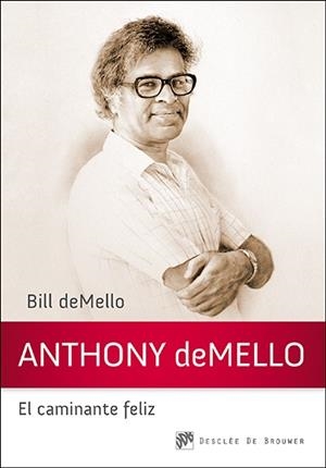 ANTHONY DEMELLO EL CAMINANTE FELIZ | 9788433027559 | DEMELLO, BILL | Llibreria Online de Vilafranca del Penedès | Comprar llibres en català