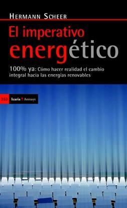 EL IMPERATIVO ENERGÉTICO | 9788498883541 | SCHEER, HERMANN | Llibreria L'Odissea - Libreria Online de Vilafranca del Penedès - Comprar libros