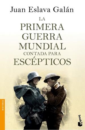 LA PRIMERA GUERRA MUNDIAL CONTADA PARA ESCÉPTICOS | 9788408135746 | ESLAVA GALAN, JUAN | Llibreria Online de Vilafranca del Penedès | Comprar llibres en català