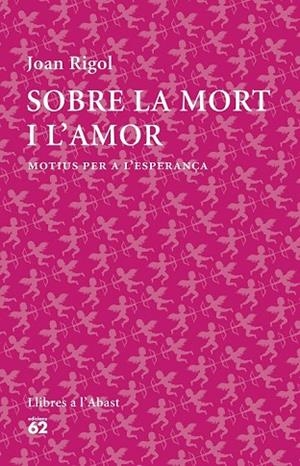 SOBRE LA MORT I L'AMOR | 9788429773316 | RIGOL, JOAN | Llibreria Online de Vilafranca del Penedès | Comprar llibres en català