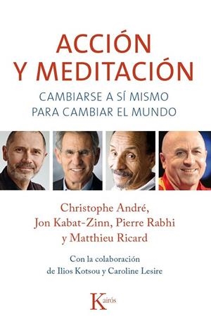ACCIÓN Y MEDITACIÓN | 9788499884301 | CHRISTOPHE, ANDRÉ / KABAT-ZINN, JON / RABHI, PIERRE / RICARD, MATTHIEU | Llibreria L'Odissea - Libreria Online de Vilafranca del Penedès - Comprar libros