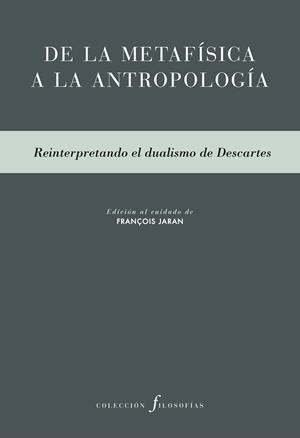 DE LA METAFÍSICA A LA ANTROPOLOGÍA | 9788415894698 | JARAN, FRANÇOIS | Llibreria Online de Vilafranca del Penedès | Comprar llibres en català