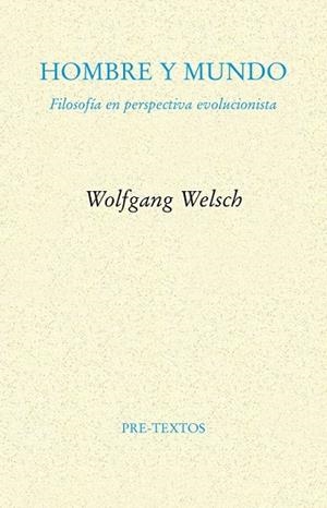 HOMBRE Y MUNDO | 9788415894636 | WELSCH, WOLFGANG | Llibreria Online de Vilafranca del Penedès | Comprar llibres en català