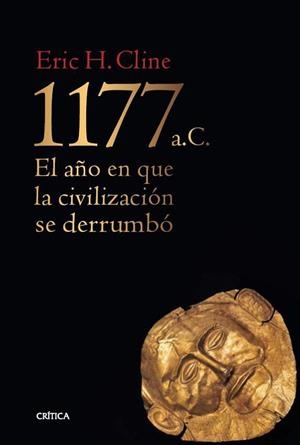 1177 A. C. EL AÑO EN QUE LA CIVILIZACIÓN SE DERRUMBÓ | 9788498927757 | CLINE, ERIC  | Llibreria L'Odissea - Libreria Online de Vilafranca del Penedès - Comprar libros