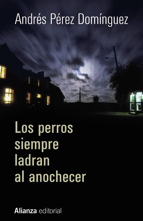 LOS PERROS SIEMPRE LADRAN AL ANOCHECER | 9788420697000 | PÉREZ DOMÍNGUEZ, ANDRÉS | Llibreria L'Odissea - Libreria Online de Vilafranca del Penedès - Comprar libros