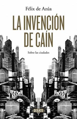 LA INVENCIÓN DE CAIN | 9788499924700 | AZUA, FELIX DE | Llibreria L'Odissea - Libreria Online de Vilafranca del Penedès - Comprar libros