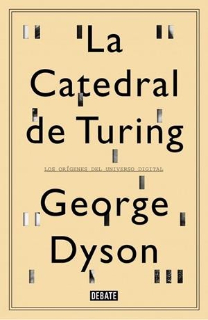LA CATEDRAL DE TURING | 9788499922508 | DYSON, GEORGE | Llibreria L'Odissea - Libreria Online de Vilafranca del Penedès - Comprar libros