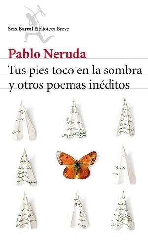 TUS PIES TOCO EN LA SOMBRA Y OTROS POEMAS INÉDITOS | 9788432224232 | NERUDA, PABLO | Llibreria L'Odissea - Libreria Online de Vilafranca del Penedès - Comprar libros