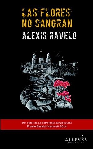 LAS FLORES NO SANGRAN | 9788415900917 | RAVELO, ALEXIS | Llibreria Online de Vilafranca del Penedès | Comprar llibres en català
