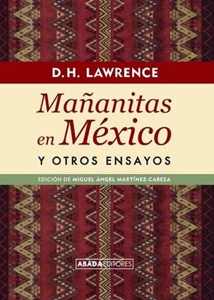 MAÑANITAS EN MÉXICO Y OTROS ENSAYOS | 9788416160228 | LAWRENCE, DAVID HERBERT | Llibreria Online de Vilafranca del Penedès | Comprar llibres en català