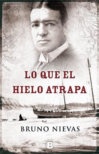 LO QUE EL HIELO ATRAPA | 9788466655965 | NIEVAS, BRUNO | Llibreria Online de Vilafranca del Penedès | Comprar llibres en català