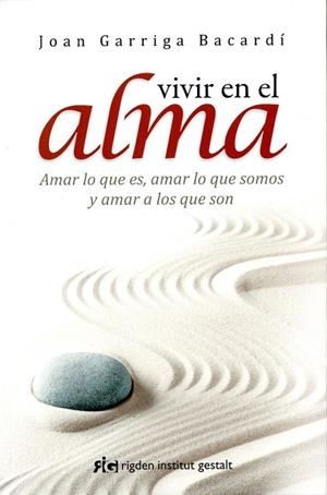 VIVIR EN EL ALMA | 9788494234842 | GARRIGA BACARDÍ, JOAN | Llibreria L'Odissea - Libreria Online de Vilafranca del Penedès - Comprar libros