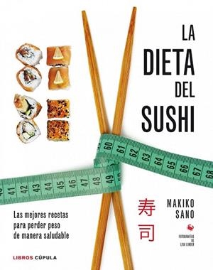 LA DIETA DEL SUSHI | 9788448020941 | SANO, MAKIKO | Llibreria Online de Vilafranca del Penedès | Comprar llibres en català