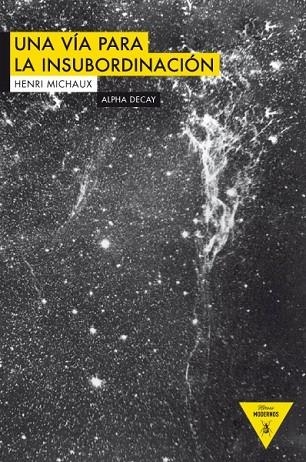 UNA VIA PARA LA INSUBORDINACION | 9788492837823 | MICHAUX, HENRI | Llibreria Online de Vilafranca del Penedès | Comprar llibres en català