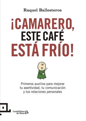 CAMARERO, ESTE CAFÉ ESTÁ FRÍO! | 9788416012411 | BALLESTEROS, RAQUEL | Llibreria Online de Vilafranca del Penedès | Comprar llibres en català