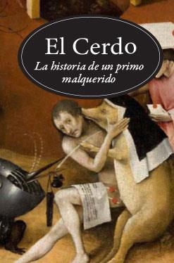 EL CERDO. HISTORIA DE UN PRIMO MALQUERIDO | 9788494329821 | PASTOUREAU, MICHEL | Llibreria L'Odissea - Libreria Online de Vilafranca del Penedès - Comprar libros