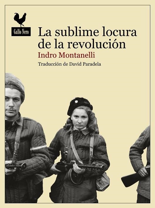 LA SUBLIME LOCURA DE LA REVOLUCIÓN | 9788494235757 | MONTANELLI, INDRO | Llibreria L'Odissea - Libreria Online de Vilafranca del Penedès - Comprar libros