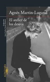 EL ATELIER DE LOS DESEOS | 9788420418902 | MARTIN LUGAND, AGNES | Llibreria Online de Vilafranca del Penedès | Comprar llibres en català