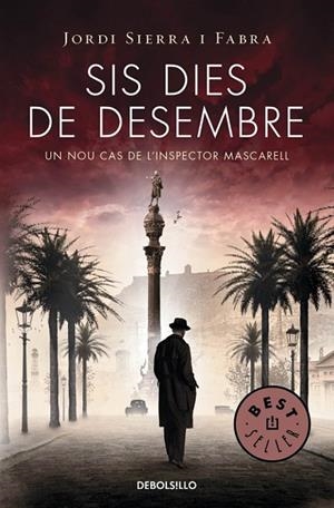 SIS DIES DE DESEMBRE ( INSPECTOR MASCARELL 5 ) | 9788490623886 | SIERRA I FABRA, JORDI | Llibreria Online de Vilafranca del Penedès | Comprar llibres en català