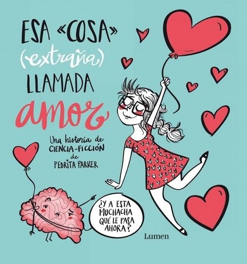 ESA COSA EXTRAÑA LLAMADA AMOR | 9788448843427 | PARKER, PEDRITA | Llibreria L'Odissea - Libreria Online de Vilafranca del Penedès - Comprar libros