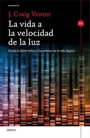 LA VIDA A LA VELOCIDAD DE LA LUZ | 9788498927764 | VENTER, J CRAIG | Llibreria L'Odissea - Libreria Online de Vilafranca del Penedès - Comprar libros