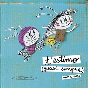 T'ESTIMO ( QUASI SEMPRE ) | 9788490577257 | LLENAS, ANNA | Llibreria Online de Vilafranca del Penedès | Comprar llibres en català