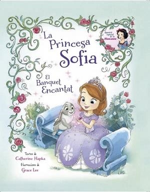 LA PRINCESA SOFIA EL BANQUET ENCANTAT | 9788490577097 | DISNEY | Llibreria Online de Vilafranca del Penedès | Comprar llibres en català