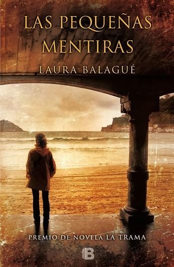 LAS PEQUEÑAS MENTIRAS | 9788466656252 | BALAGUÉ, LAURA | Llibreria L'Odissea - Libreria Online de Vilafranca del Penedès - Comprar libros