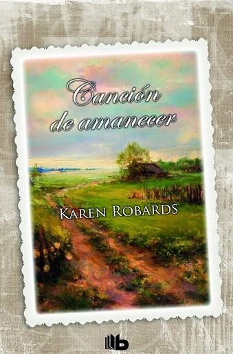 CANCIÓN DE AMANECER | 9788490700327 | ROBARDS, KAREN | Llibreria L'Odissea - Libreria Online de Vilafranca del Penedès - Comprar libros