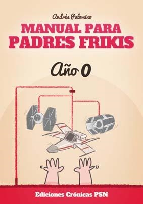MANUAL PARA PADRES FRIKIS | 9788416035328 | PALOMINO, ANDRÉS | Llibreria L'Odissea - Libreria Online de Vilafranca del Penedès - Comprar libros