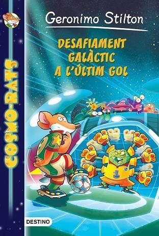 DESAFIAMENT GALÀCTIC A L'ÚLTIM GOL 4 | 9788490576885 | STILTON, GERONIMO | Llibreria Online de Vilafranca del Penedès | Comprar llibres en català