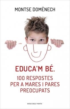 EDUCA'M BÉ 100 RESPOSTES PER A MARES I PARES PREOCUPATS | 9788415961468 | DOMENECH, MONTSE | Llibreria L'Odissea - Libreria Online de Vilafranca del Penedès - Comprar libros
