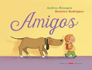 AMIGOS | 9788494291852 | HENGSEN, ANDREA | Llibreria L'Odissea - Libreria Online de Vilafranca del Penedès - Comprar libros