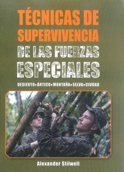 TÉCNICAS DE SUPERVIVENCIA DE ALS FUERZAS ESPECIALES   | 9788499104959 | STILWELL, ALEXANDER | Llibreria L'Odissea - Libreria Online de Vilafranca del Penedès - Comprar libros