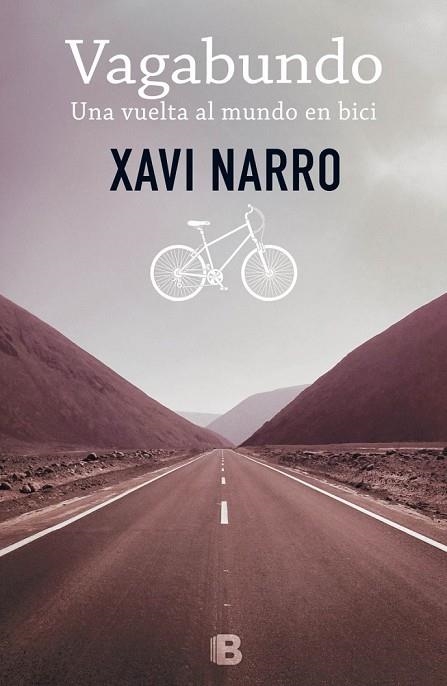 VAGABUNDO UNA VUELTA AL MUNDO EN BICI | 9788466656238 | NARRO I SALVANS, XAVIER | Llibreria Online de Vilafranca del Penedès | Comprar llibres en català