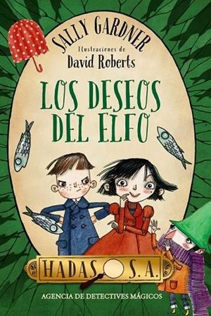HADAS SA AGENCIA DE DETECTIVES MÁGICOS LOS DESEOS DEL ELFO | 9788467870985 | GARDNER, SALLY | Llibreria L'Odissea - Libreria Online de Vilafranca del Penedès - Comprar libros