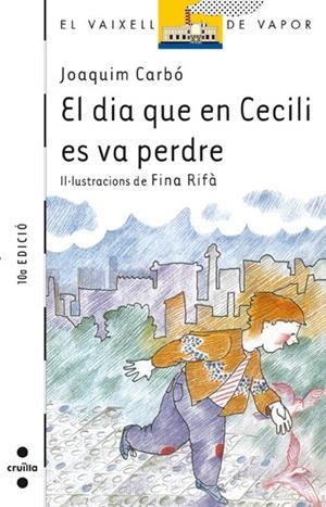 EL DIA QUE EN CECILI ES VA PERDRE | 9788476290507 | CARBO, JOAQUIM | Llibreria Online de Vilafranca del Penedès | Comprar llibres en català