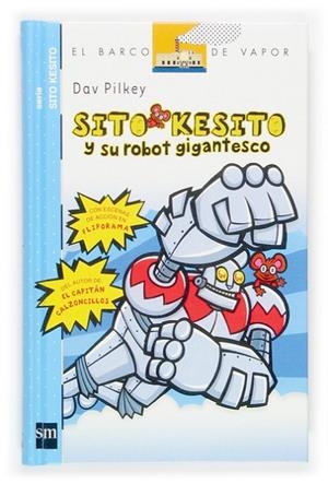 SITO KESITO Y SU ROBOT GIGANTESCO | 9788434844513 | PILKEY, DAV | Llibreria Online de Vilafranca del Penedès | Comprar llibres en català