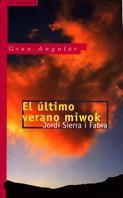 EL ULTIMO VERANO MIWOK | 9788434822566 | J.SIERRA I FABRA | Llibreria L'Odissea - Libreria Online de Vilafranca del Penedès - Comprar libros