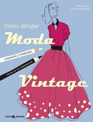 CÓMO DIBUJAR MODA VINTAGE | 9788494316630 | JOICEY, CELIA | Llibreria L'Odissea - Libreria Online de Vilafranca del Penedès - Comprar libros