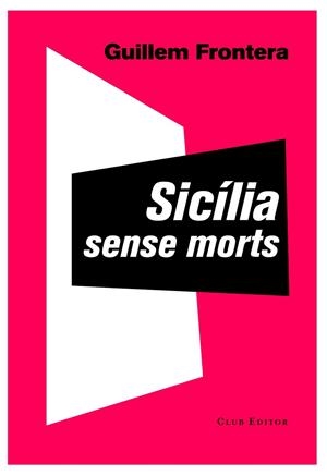 SICÍLIA SENSE MORTS | 9788473291897 | FRONTERA, GUILLEM | Llibreria L'Odissea - Libreria Online de Vilafranca del Penedès - Comprar libros