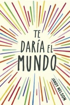 TE DARÍA EL MUNDO | 9788420418605 | NELSON, JANDY | Llibreria Online de Vilafranca del Penedès | Comprar llibres en català