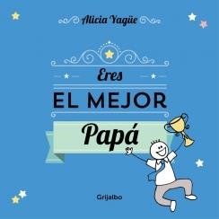 ERES EL MEJOR PAPÁ | 9788416220106 | YAGUE,ALICIA | Llibreria L'Odissea - Libreria Online de Vilafranca del Penedès - Comprar libros