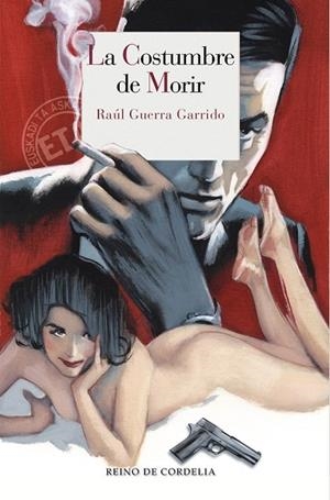 LA COSTUMBRE DE MORIR | 9788415973409 | GUERRA GARRIDO, RAÚL | Llibreria L'Odissea - Libreria Online de Vilafranca del Penedès - Comprar libros