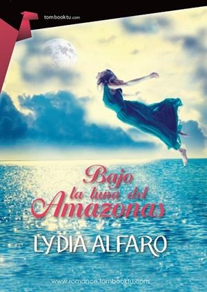 BAJO LA LUNA DEL AMAZONAS | 9788415747550 | ALFARO, LYDIA | Llibreria Online de Vilafranca del Penedès | Comprar llibres en català